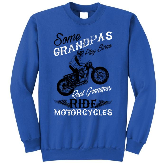 Real Grandpas Ride Motorcycles Quote For Grandpa Motorbikes Gift Sweatshirt