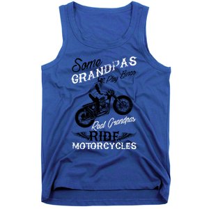 Real Grandpas Ride Motorcycles Quote For Grandpa Motorbikes Gift Tank Top