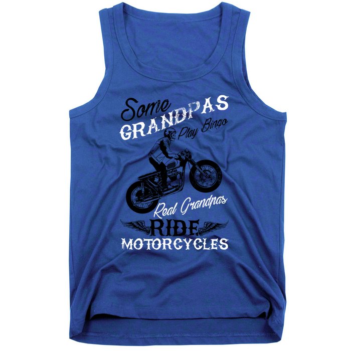 Real Grandpas Ride Motorcycles Quote For Grandpa Motorbikes Gift Tank Top