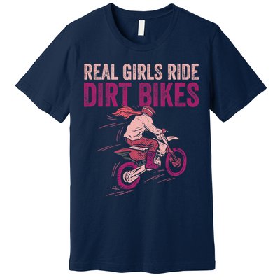 Real Girl Ride Dirt Bikes Dirt Biking Offroad Motorcycle Premium T-Shirt
