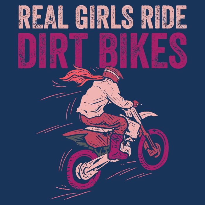 Real Girl Ride Dirt Bikes Dirt Biking Offroad Motorcycle Womens T-Shirt