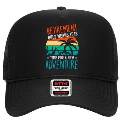 Retirement Gift Retired New Adventure High Crown Mesh Back Trucker Hat