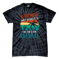 Retirement Gift Retired New Adventure Tie-Dye T-Shirt