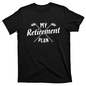 Retired Golfing Retirement Plan T-Shirt