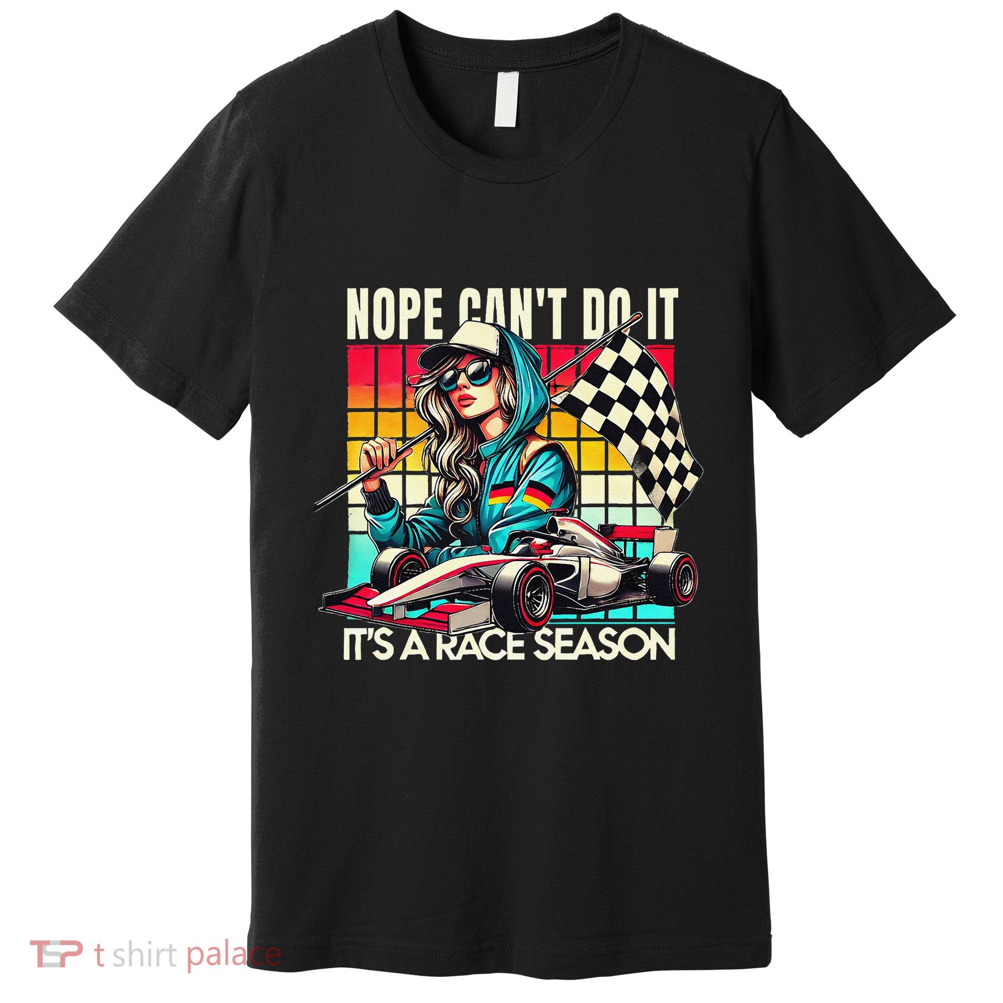 Racing Girl Racing Lover Nope CanT Do It ItS A Race Season Premium T-Shirt