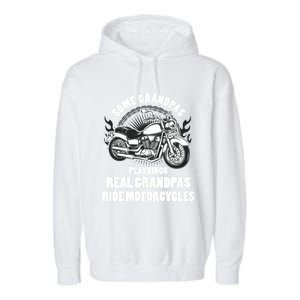 Real Grandpas Ride Motorcycles Funny Grandpa Biking Biker Gift Garment-Dyed Fleece Hoodie