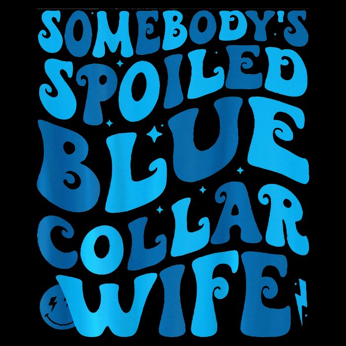 Retro Groovy Somebody's Spoiled Blue Collar Wife Cooling Performance Crew T-Shirt