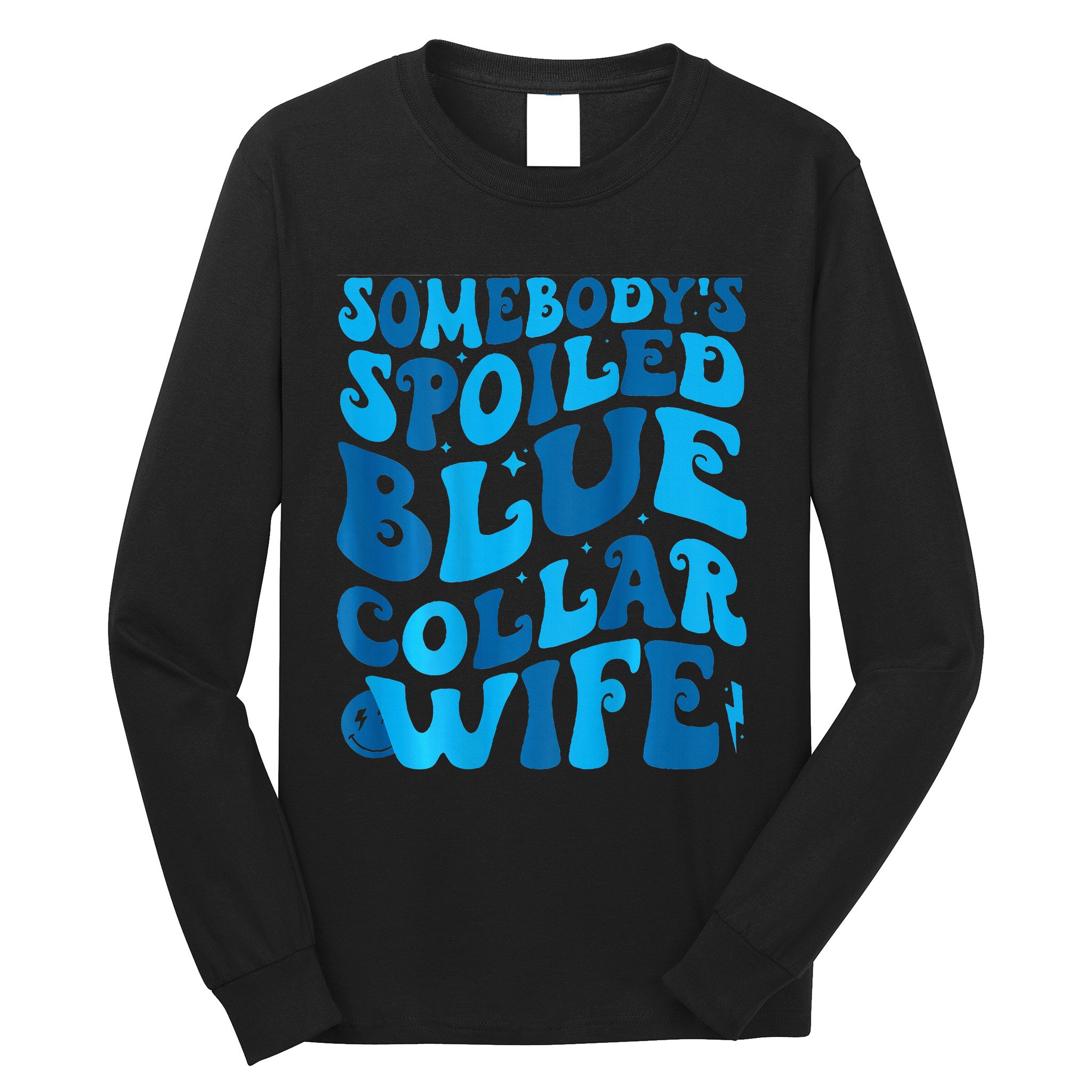 Retro Groovy Somebody's Spoiled Blue Collar Wife Long Sleeve Shirt