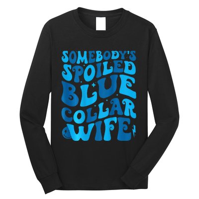 Retro Groovy Somebody's Spoiled Blue Collar Wife Long Sleeve Shirt