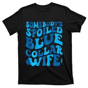 Retro Groovy Somebody's Spoiled Blue Collar Wife T-Shirt