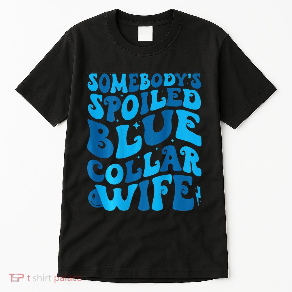 Retro Groovy Somebody's Spoiled Blue Collar Wife Tall T-Shirt