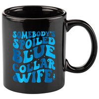 Retro Groovy Somebody's Spoiled Blue Collar Wife 11oz C Handle Ceramic Mug