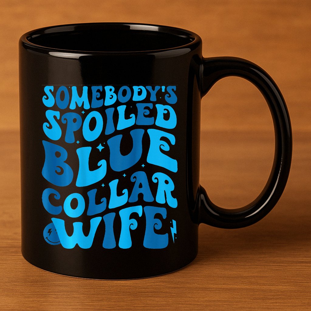 Retro Groovy Somebody's Spoiled Blue Collar Wife 11oz C Handle Ceramic Mug
