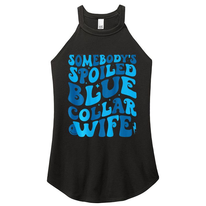 Retro Groovy Somebody's Spoiled Blue Collar Wife Women's Perfect Tri Rocker Tank