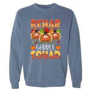 Rehab Gobble Squad Turkey Rehabilitation Nurse Thanksgiving Gift Garment-Dyed Sweatshirt