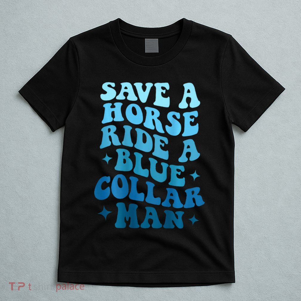 Retro Groovy Save A Horse Ride A Blue Collar Man T-Shirt