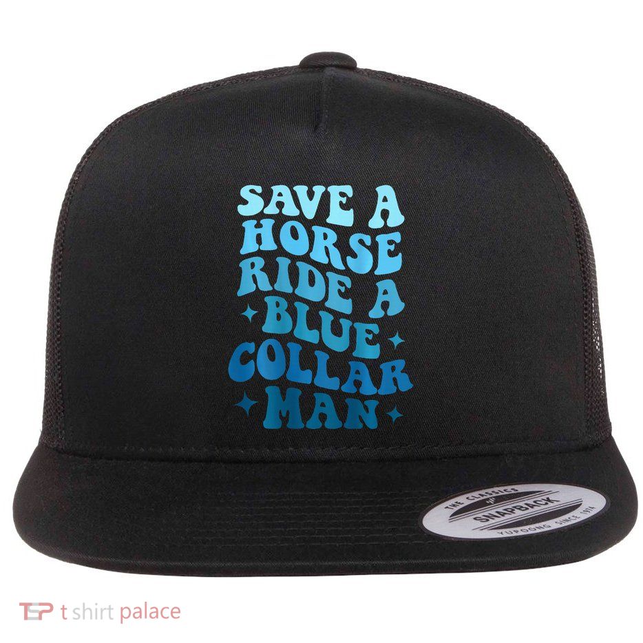Retro Groovy Save A Horse Ride A Blue Collar Man Flatbill Hat