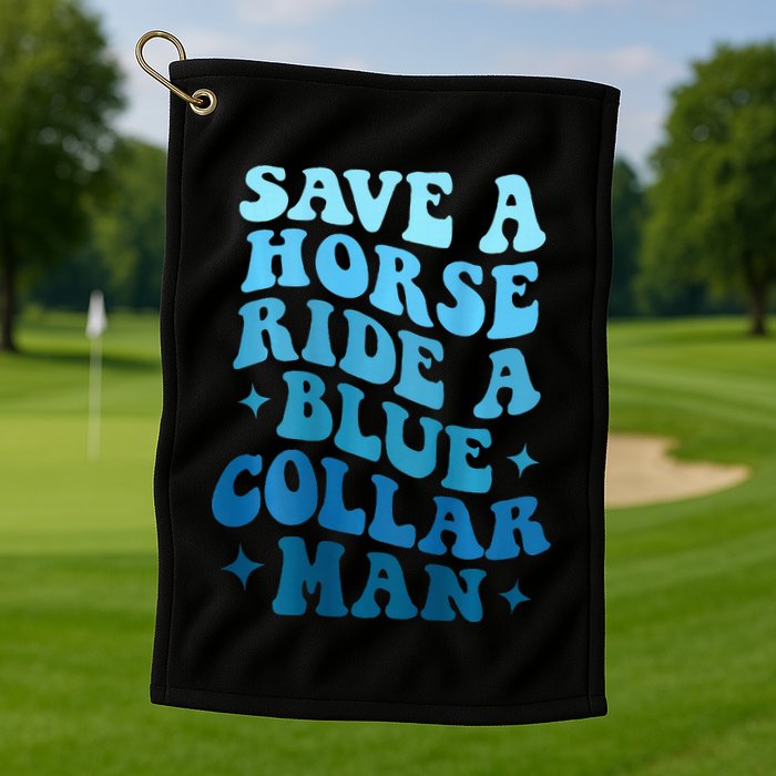 Retro Groovy Save A Horse Ride A Blue Collar Man Golf Towel