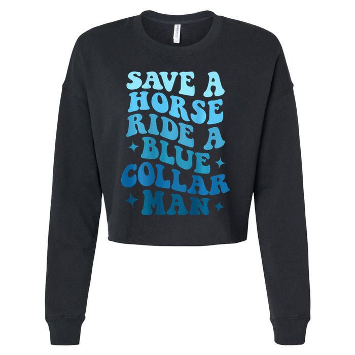 Retro Groovy Save A Horse Ride A Blue Collar Man Cropped Pullover Crew
