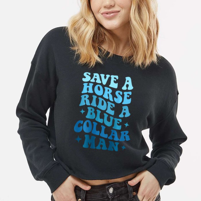 Retro Groovy Save A Horse Ride A Blue Collar Man Cropped Pullover Crew