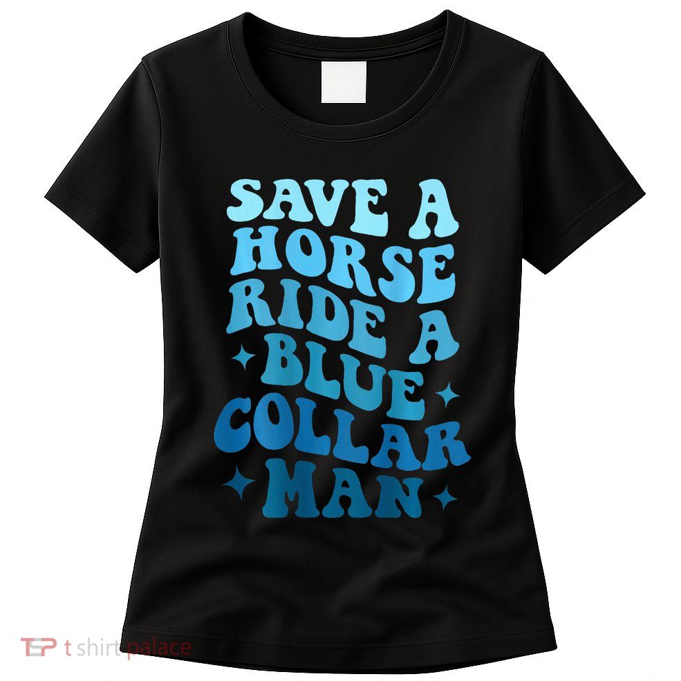 Retro Groovy Save A Horse Ride A Blue Collar Man Womens T-Shirt