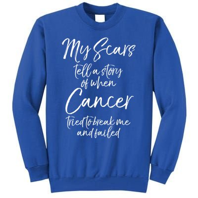 Remission Gift Survivor Cancer Scars Quote Cute Cancer Free Gift Tall Sweatshirt