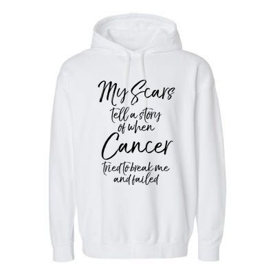 Remission Gift Survivor Cancer Scars Quote Cute Cancer Free Gift Garment-Dyed Fleece Hoodie