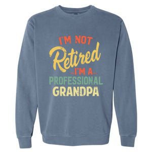 Retired Grandpa Shirts Funny Fathers Day Grandpa Garment-Dyed Sweatshirt