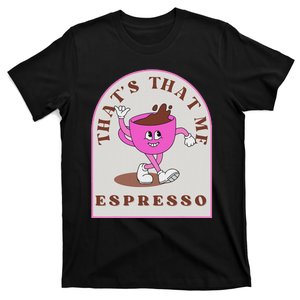 Retro Girl Sabrina ThatS Me Espresso Funny Design T-Shirt