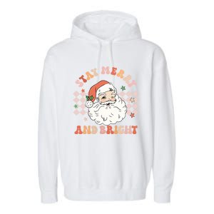 Retro Groovy Stay Merry And Bright Santa Claus Christmas Gift Garment-Dyed Fleece Hoodie