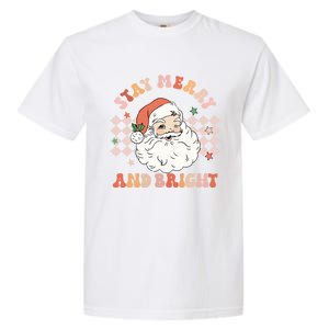 Retro Groovy Stay Merry And Bright Santa Claus Christmas Gift Garment-Dyed Heavyweight T-Shirt