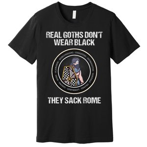 Real Goths Sack Rome Dark Ages Funny History Premium T-Shirt