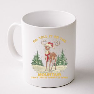 Reindeer Go Tell It On The Mountain That Jesus Christ Coffee Mug