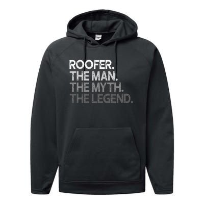 Roofer Gift The Man Myth Legend Performance Fleece Hoodie