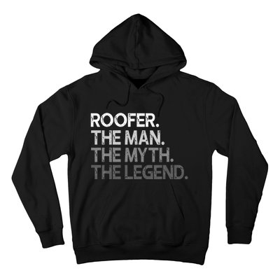 Roofer Gift The Man Myth Legend Hoodie