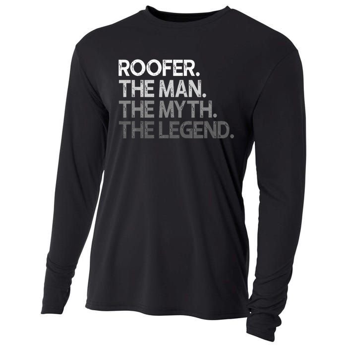 Roofer Gift The Man Myth Legend Cooling Performance Long Sleeve Crew