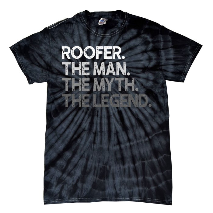 Roofer Gift The Man Myth Legend Tie-Dye T-Shirt