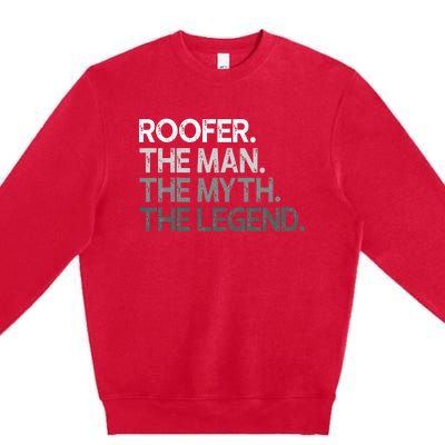 Roofer Gift The Man Myth Legend Premium Crewneck Sweatshirt