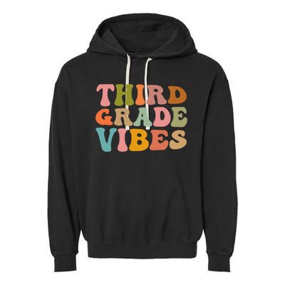 Retro Groovy Third Grade Vibes 3Rd Grade First Day Of School Gift Garment-Dyed Fleece Hoodie