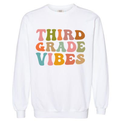 Retro Groovy Third Grade Vibes 3Rd Grade First Day Of School Gift Garment-Dyed Sweatshirt