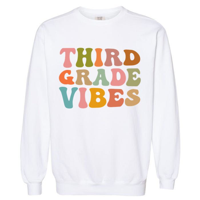 Retro Groovy Third Grade Vibes 3Rd Grade First Day Of School Gift Garment-Dyed Sweatshirt