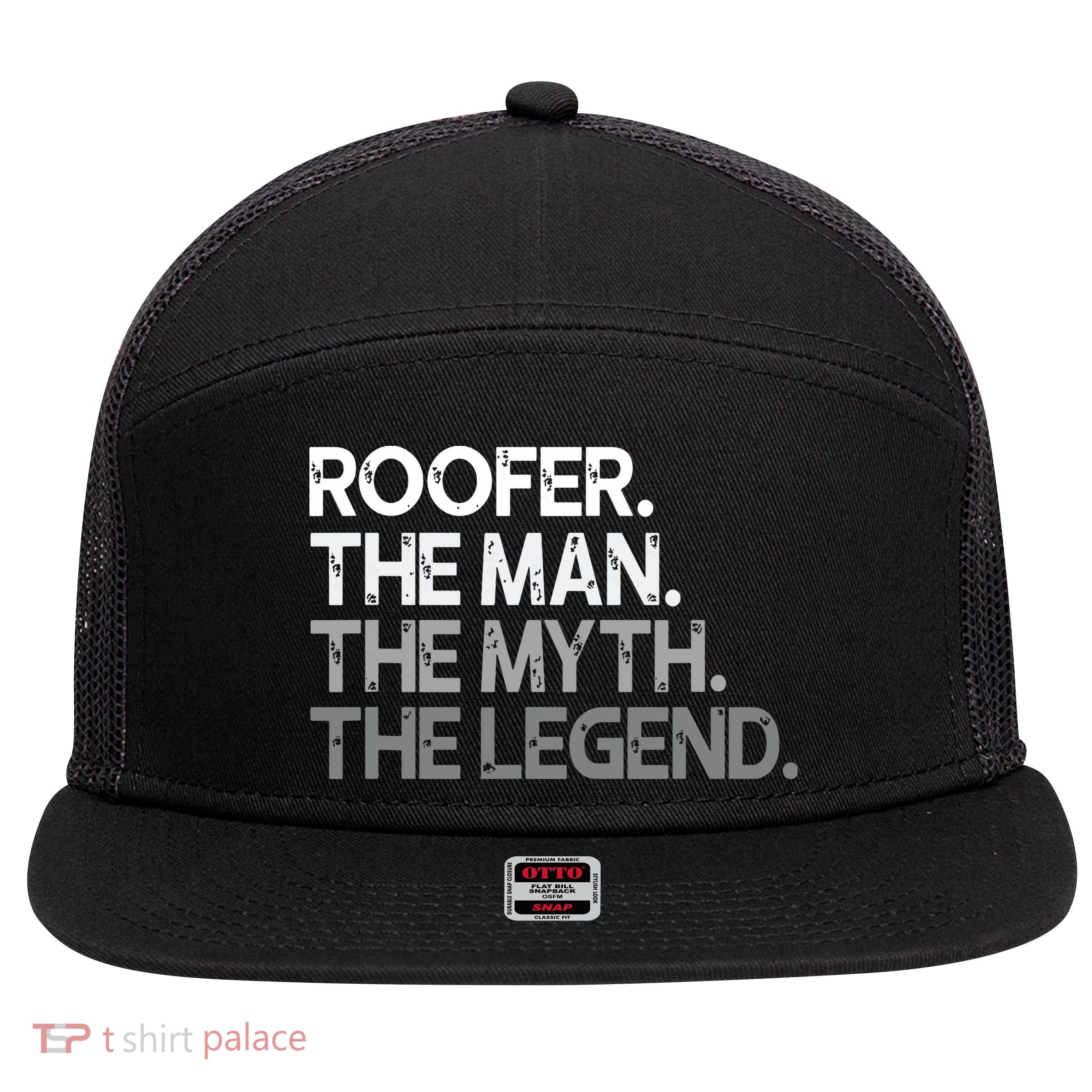 Roofer Gift The Man Myth Legend 7 Panel Mesh Trucker Snapback Hat