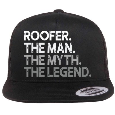 Roofer Gift The Man Myth Legend Flatbill Hat