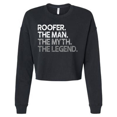 Roofer Gift The Man Myth Legend Cropped Pullover Crew