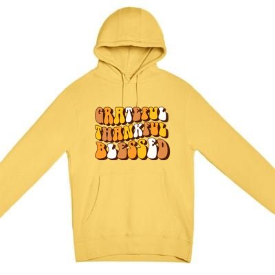 Retro Grateful Thankful Blessed Thanksgiving Gift Meaningful Gift Premium Pullover Hoodie