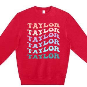 Retro Groovy T.AYLOR First Name Personalized Birthday Premium Crewneck Sweatshirt