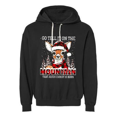 Reindeer Go Tell It On The Mountain That Jesus Christ Garment-Dyed Fleece Hoodie