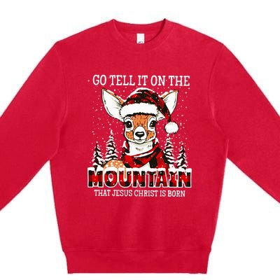 Reindeer Go Tell It On The Mountain That Jesus Christ Premium Crewneck Sweatshirt