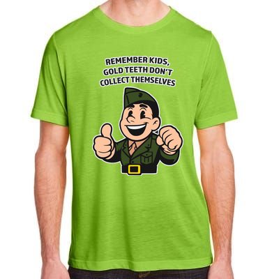 Remember Gold Teeth Dont Collect Themselves Adult ChromaSoft Performance T-Shirt