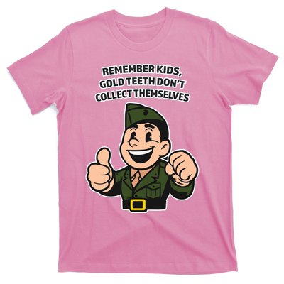 Remember Gold Teeth Dont Collect Themselves T-Shirt